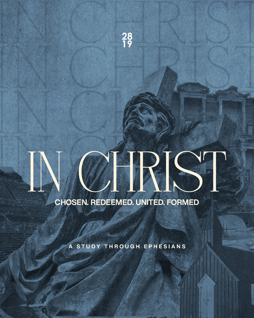 In Christ. Chosen. Redeemed. United. Formed. A study through Ephesians.